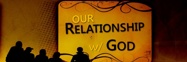 Our Relationship with God