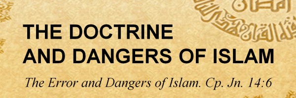 The Doctrine and Dangers of Islam
