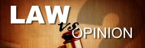 Law vs. Opinion