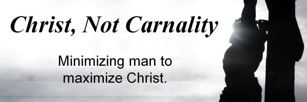 Christ, Not Carnality