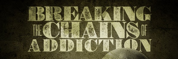 BREAKING THE CHAINS OF ADDICTION_banner