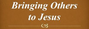 bringing-others-to-jesus-banner.jpg