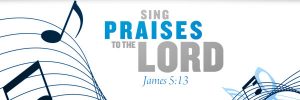 SING-PRAISES-TO-THE-LORD_banner.jpg