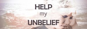 Help-my-unbelief-banner-600x200.jpg